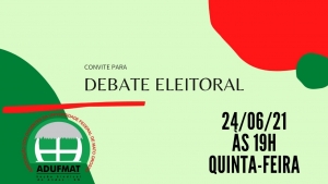 Convite para Debate eleitoral ADUFMAT 2021