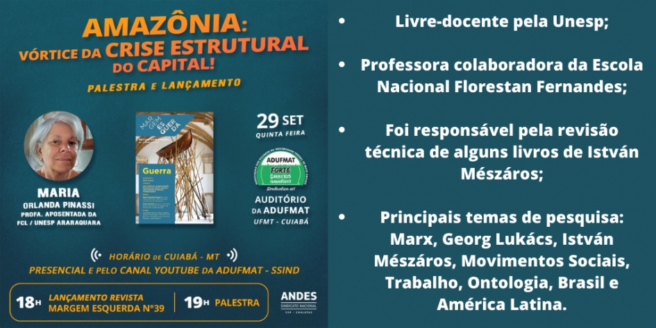 Vídeo - conheça a professora Maria Orlanda Pinassi, que ministrará palestra nesta quinta-feira, 29/09, às 19h, no auditório da Adufmat-Ssind