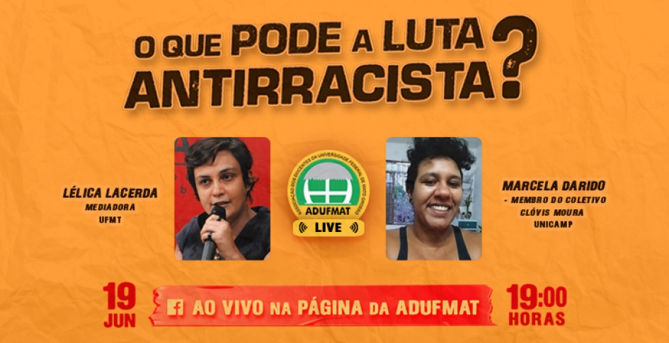 Adufmat-Ssind convida para o debate &quot;O que pode a Luta Antirracista?&quot;, na sexta-feira, 19/06/20