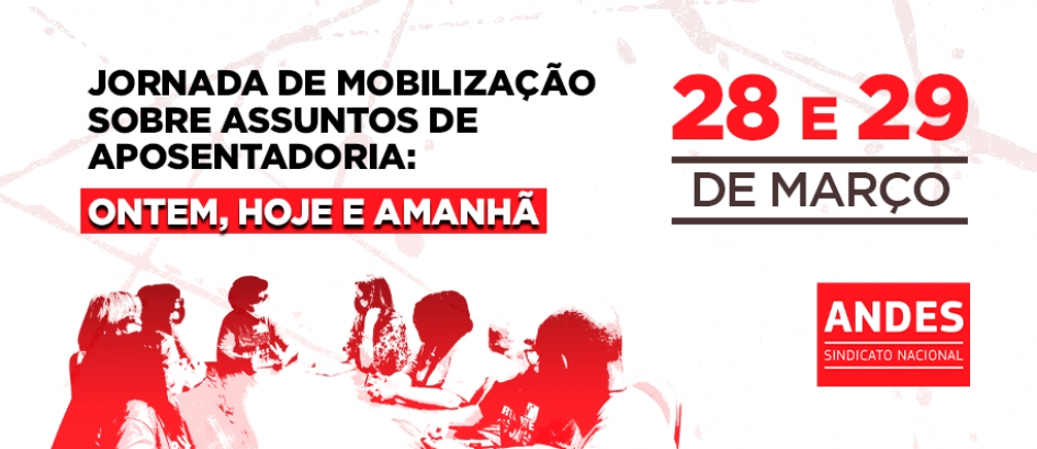 Jornada de mobilização sobre aposentadoria ocorrerá nos dias 28 e 29 de março em Brasília (DF)