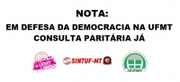 NOTA: EM DEFESA DA DEMOCRACIA NA UFMT, CONSULTA PARITÁRIA JÁ!