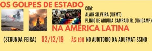 CONVITE: Debate &quot;Os Golpes de Estado na América Latina&quot; - 02/12/19, às 19h
