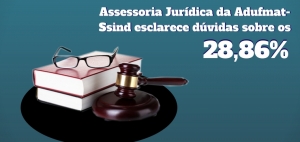 Adufmat-Ssind realiza reunião sobre os 28,86% na próxima terça-feira, 03/04