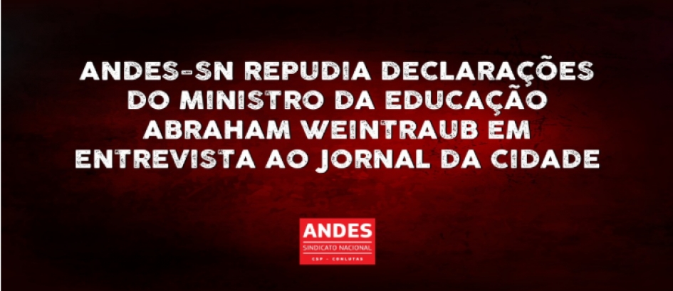 Nota de repúdio às declarações de Abraham Weitraub ao Jornal da Cidade