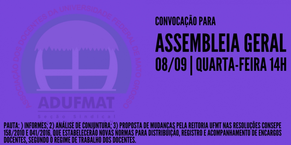 CONVOCAÇÃO PARA ASSEMBLEIA GERAL EXTRAORDINÁRIA DA ADUFMAT- Ssind, quarta-feira, 08/09/21, às 14h