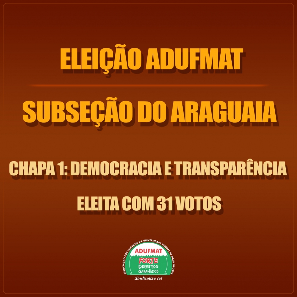 Elei&ccedil;&atilde;o Extempor&acirc;nea para Diretoria da Subse&ccedil;&atilde;o Araguaia da Adufmat-Ssind - Resultado da vota&ccedil;&atilde;o