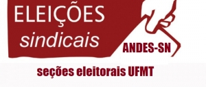 Eleições ANDES-SN 2018: Seções Eleitorais UFMT