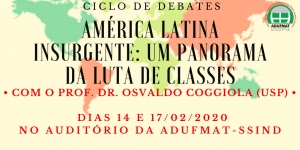 Osvaldo Coggiola lança livro e debate América Latina na Adufmat-Ssind - 14 e 17/02/2020