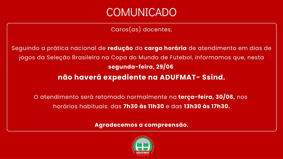 Comunicado: n&atilde;o haver&aacute; expediente na Adufmat-Ssind na pr&oacute;xima segunda-feira, 29/06