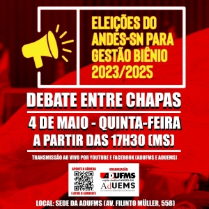 CONVITE PARA DEBATE ENTRE AS CHAPAS - quinta, feira, 04/05/2023, às 17h30 (horário do Mato Grosso do Sul)