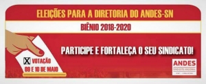 Começa nessa quarta-feira, 09/05, a eleição para diretoria do ANDES-Sindicato Nacional, biênio 2018-2020