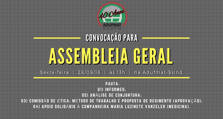 EDITAL DE CONVOCA&Ccedil;&Atilde;O DE ASSEMBLEIA GERAL EXTRAORDIN&Aacute;RIA DA ADUFMAT- Ssind - 28/09/18 (sexta-feira), &agrave;s 13h30