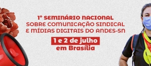 ANDES-SN fará Seminário Nacional sobre Comunicação Sindical e Mídias Digitais