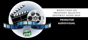 Resultado do processo seletivo Adufmat-Ssind 2018: produtor audiovisual