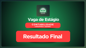 Resultado final processo seletivo para Estagi&aacute;rio na &aacute;rea de Ci&ecirc;ncias Cont&aacute;beis