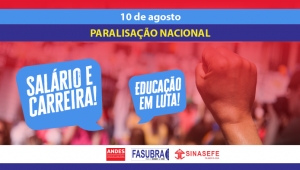 Educação em luta por salário e carreira - PARALISAÇÃO DIA 10 DE AGOSTO