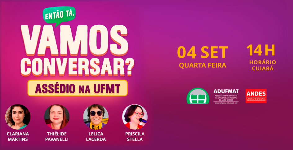 Vamos falar sobre ass&eacute;dio? Adufmat-Ssind realiza debate na pr&oacute;xima quarta-feira, 04/09, &agrave;s 14h