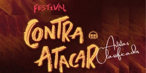 Artistas classificados para a final do Festival Contra Atacar