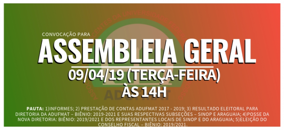 EDITAL DE CONVOCAÇÃO PARA ASSEMBLEIA GERAL ORDINÁRIA DA ADUFMAT- Ssind - 09/04/19, às 14h