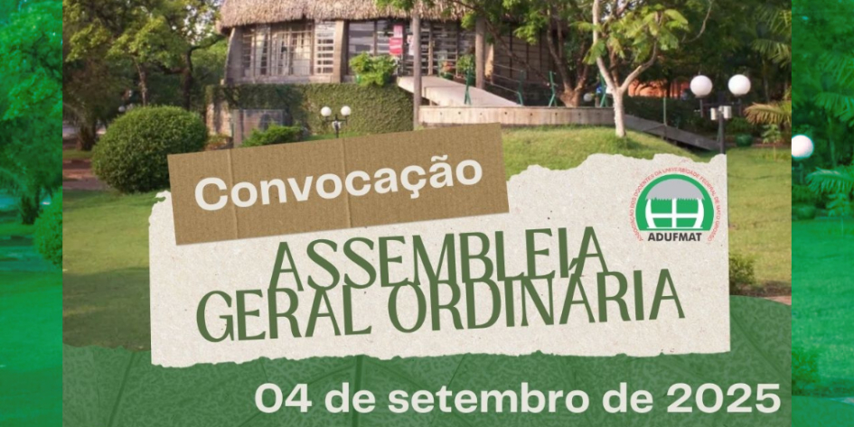 ATUALIZADO | Edital de Convoca&ccedil;&atilde;o para Assembleia Geral da Adufmat-Ssind - 04/09 (quinta-feira), &agrave;s 13h30