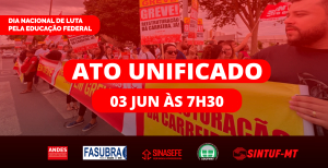 Educação federal em greve realiza ato em frente a UFMT na segunda-feira, 03/06, a partir das 7h30