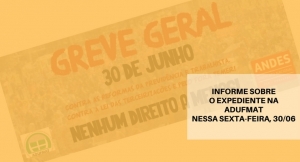 Informe: expediente da Adufmat-Ssind nessa sexta-feira, 30/06