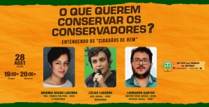 &quot;O que os conservadores querem conservar? Entendendo os cidadãos de bem&quot; é o assunto da Live da Adufmat-Ssind nessa sexta-feira, 28/08, às 19h