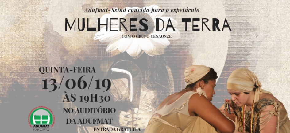 GREVE GERAL: Adufmat-Ssind convida para debate e espetáculo teatral nessa quinta-feira, 13/06