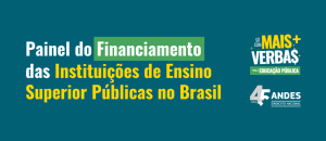 ANDES-SN lan&ccedil;a Painel "Mais Verbas" que permite monitorar financiamento das universidades p&uacute;blicas
