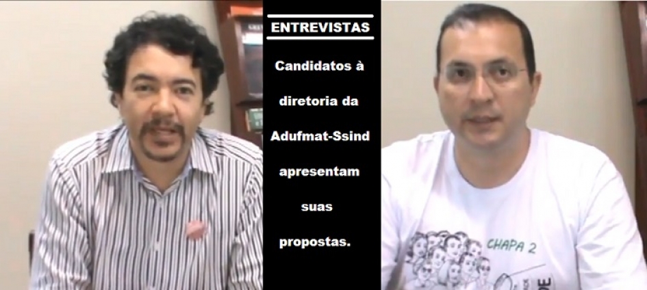 ENTREVISTAS: candidatos que disputam diretoria da Adufmat-Ssind apresentam suas propostas