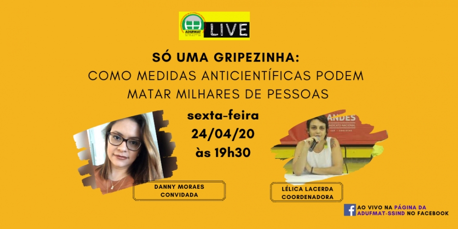 Em nova live na sexta-feira, 24/04, Adufmat-Ssind debate como o anticientificismo pode matar milhares de pessoas