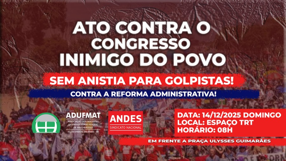 Adufmat-Ssind convida a categoria para ato contra a Reforma Administrativa e contra anistia para golpistas: domingo, 14/12, &agrave;s 8h