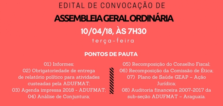 EDITAL DE CONVOCAÇÃO PARA ASSEMBLEIA GERAL ORDINÁRIA DA ADUFMAT- Ssind - 10/04/18 (terça-feira)