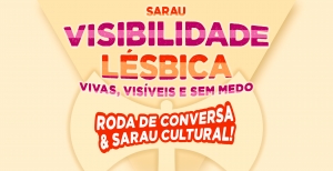 Vivas, Visíveis e sem medo: Adufmat-Ssind marca mês da Visibilidade Lésbica com sarais nos dias 29 e 31/08
