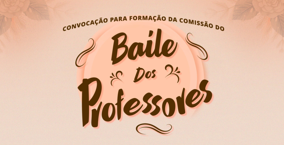 Construa o Baile dos Professores 2024 com a Adufmat-Ssind - inscrições e sugestões até o dia 26/04