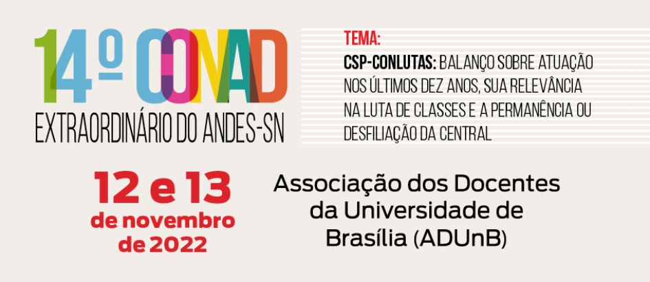 14º Conad Extraordinário decidirá sobre permanência ou saída da CSP-Conlutas neste final de semana, dias 12 e 13/11