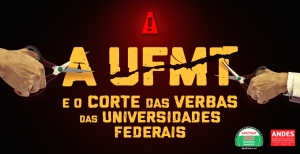 NOTA POLÍTICA: A UFMT e o cortes de verba das Universidades Federais
