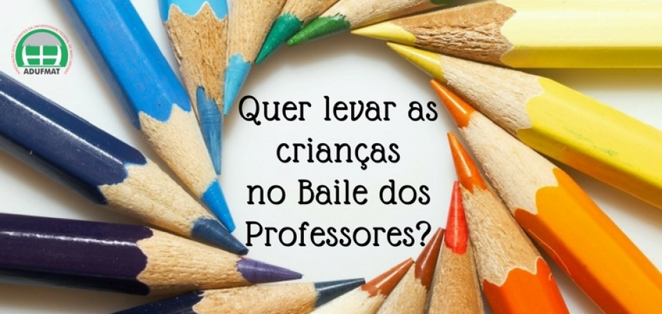 Quer levar as crianças ao Baile dos Professores no próximo dia 14/10?