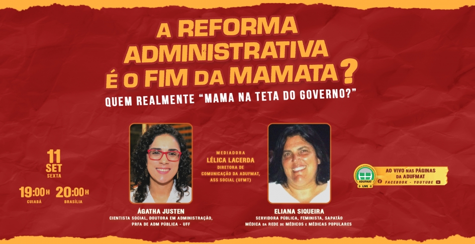 É o fim da mamata? Entenda a proposta de Reforma Administrativa na Live da Adufmat-Ssin dessa sexta-feira, 11/09, às 19h