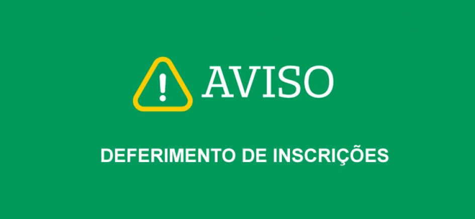 DEFERIMENTO DE INSCRIÇÕES