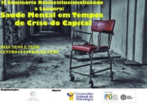 CONVITE: II Seminário Desinstitucionalizando a Loucura - &quot;Saúde Mental em tempos de Crise do Capital&quot;